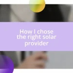 How I chose the right solar provider