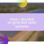 How I decided on grid-tied solar systems