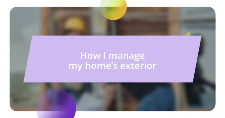 How I manage my home’s exterior