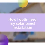 How I optimized my solar panel installation