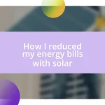 How I reduced my energy bills with solar