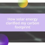 How solar energy clarified my carbon footprint