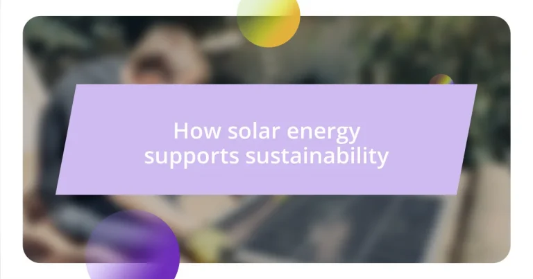 How solar energy supports sustainability