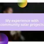 My experience with community solar projects