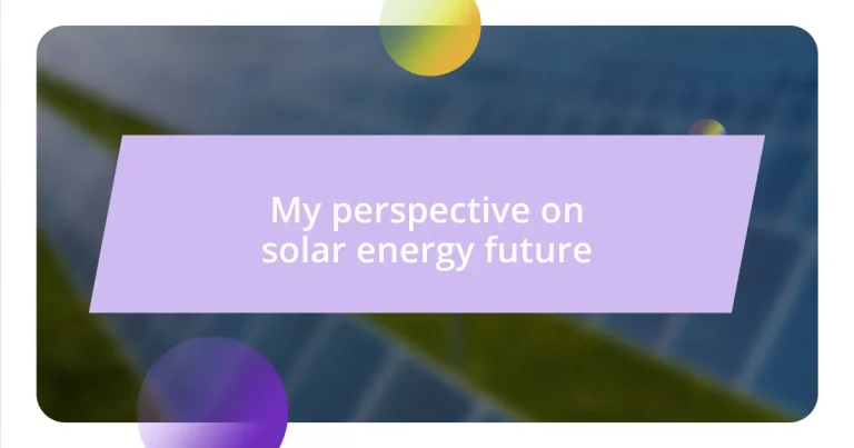 My perspective on solar energy future