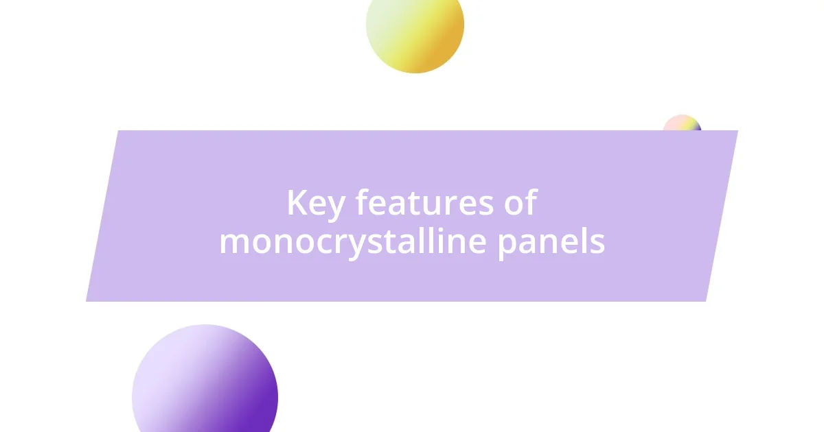 Key features of monocrystalline panels